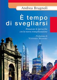È tempo di svegliarsi. Rinnovare le parrocchie con la nuova evangelizzazine - Andrea Brugnoli - Libro Paoline Editoriale Libri 2012, Sentinelle del mattino | Libraccio.it
