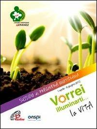 Vorrei illuminarti la vita  - Libro Paoline Editoriale Libri 2012, Sussidi per la catechesi | Libraccio.it