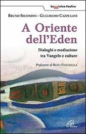 A oriente dell'Eden. Dialoghi e mediazioni tra Vangelo e culture