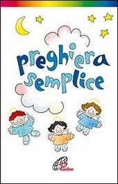 Preghiera semplice. Ediz. illustrata