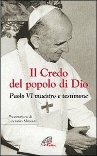 Il Credo del popolo di Dio - Paolo VI - Libro Paoline Editoriale Libri 2012, La parola e le parole | Libraccio.it