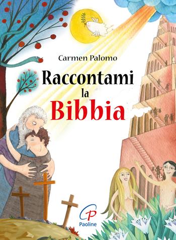 Raccontami la Bibbia. Ediz. illustrata - Carmen Palomo - Libro Paoline Editoriale Libri 2013, Grandi storie. Giovani lettori | Libraccio.it