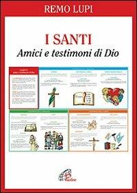 I santi. Amici e testimoni di Dio - Remo Lupi - Libro Paoline Editoriale Libri 2012, Catechisti parrocchiali oggi | Libraccio.it