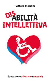 Disabilità intellettiva. Educazione affettiva e sessuale