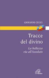 Tracce del divino. La bellezza via all'assoluto
