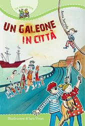 Un galeone in città. Ediz. illustrata