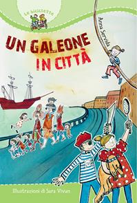 Un galeone in città. Ediz. illustrata - Anna Servida - Libro Paoline Editoriale Libri 2012, Il parco delle storie | Libraccio.it