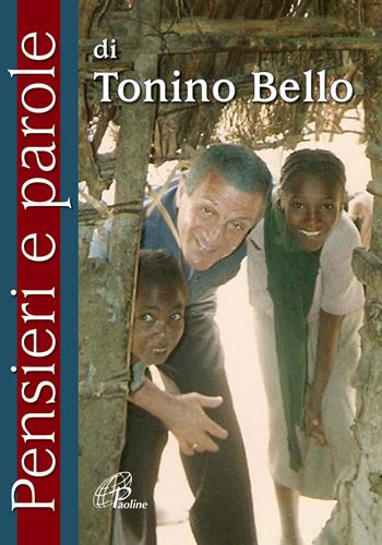 Pensieri e parole di Tonino Bello - Antonio Bello - Libro Paoline Editoriale Libri 2013, Preghiere-Riflessioni | Libraccio.it