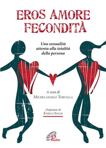 Eros amore fecondità. Una sessualità attenta alla totalità della persona  - Libro Paoline Editoriale Libri 2013, La famiglia | Libraccio.it