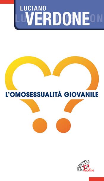 L' omosessualità giovanile - Luciano Verdone - Libro Paoline Editoriale Libri 2013, Note di psicologia | Libraccio.it