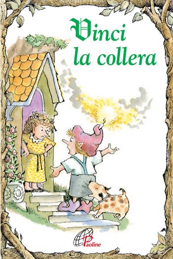 Vinci la collera. Ediz. illustrata - Lisa Engelhardt, Karen Katafiasz - Libro Paoline Editoriale Libri 2013, Elf-Help books | Libraccio.it