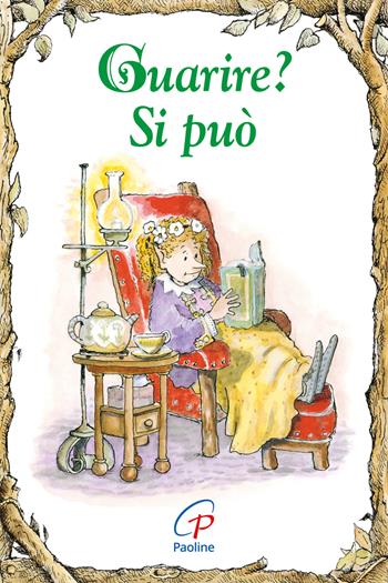 Guarire? Si può. Ediz. illustrata - Clair Bradshow - Libro Paoline Editoriale Libri 2013, Elf-Help books | Libraccio.it