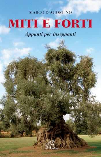 Miti e forti. Appunti per insegnanti - Marco D'Agostino - Libro Paoline Editoriale Libri 2013, Generazione G | Libraccio.it