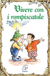 Vivere con i rompiscatole