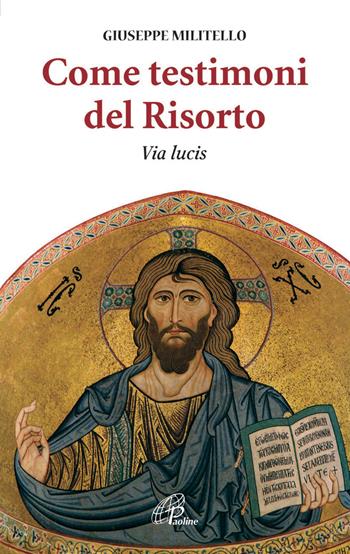 Come testimoni del Risorto. Via lucis - Giuseppe Militello - Libro Paoline Editoriale Libri 2013, Nel tuo nome | Libraccio.it