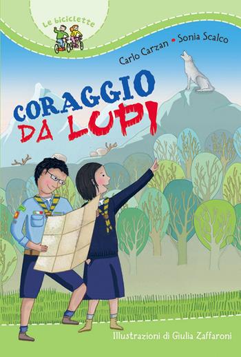 Coraggio da lupi - Carlo Carzan, Sonia Scalco - Libro Paoline Editoriale Libri 2013, Il parco delle storie | Libraccio.it
