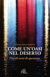 Come un'oasi nel deserto. Piccoli sorsi di speranza