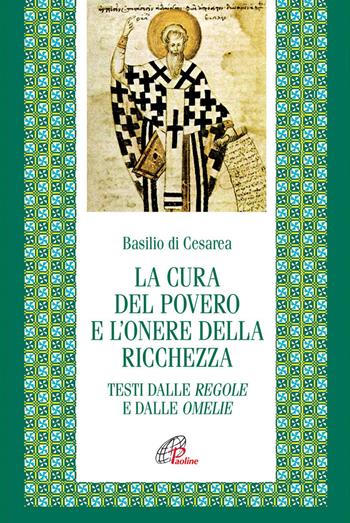 La cura del povero e l'onore della ricchezza. Testi dalle Regole e dalle Omelie. Testo greco e latino a fronte - Basilio (san) - Libro Paoline Editoriale Libri 2013, Letture cristiane del primo millennio | Libraccio.it