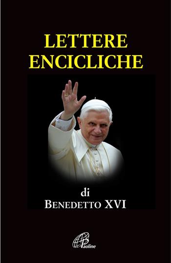 Lettere encicliche - Benedetto XVI (Joseph Ratzinger) - Libro Paoline Editoriale Libri 2013, Magistero | Libraccio.it