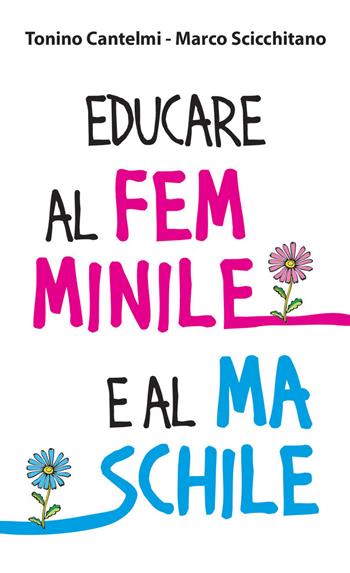 Educare al femminile e al maschile - Tonino Cantelmi, Marco Scicchitano - Libro Paoline Editoriale Libri 2015, Aria di famiglia | Libraccio.it