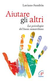 Aiutare gli altri. La psicologia del buon samaritano