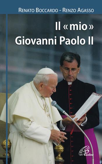 Il mio Giovanni Paolo II - Renato Boccardo, Renzo Agasso - Libro Paoline Editoriale Libri 2013, I radar | Libraccio.it