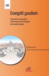 Evangelii gaudium. Esortazione apostolica. L'annuncio del Vangelo nel mondo attuale