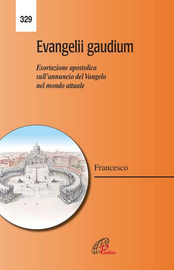 Evangelii gaudium. Esortazione apostolica. L'annuncio del Vangelo nel mondo attuale - Francesco (Jorge Mario Bergoglio) - Libro Paoline Editoriale Libri 2013, Magistero | Libraccio.it