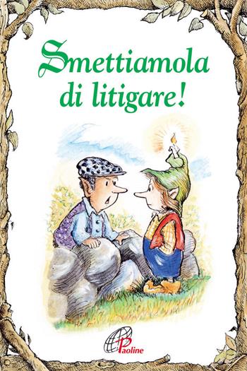 Smettiamola di litigare! - Juliette Gareschè Dages - Libro Paoline Editoriale Libri 2014, Elf-Help books | Libraccio.it
