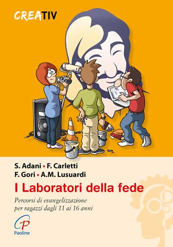 I laboratori della fede. Percorsi di evangelizzazione per ragazzi dagli 11 ai 16 anni  - Libro Paoline Editoriale Libri 2014, Gli arnesi | Libraccio.it