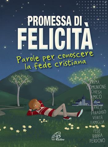 Promessa di felicità. Parole per conoscere la fede cristiana. Ediz. illustrata - Sophie de Mullenheim - Libro Paoline Editoriale Libri 2015, Grandi storie. Giovani lettori | Libraccio.it