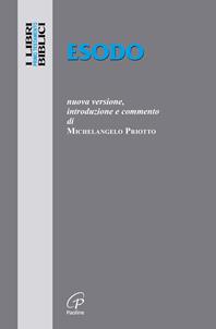 Esodo. Esodo. Nuova versione, introduzione e commento. Ediz. integrale - Michelangelo Priotto - Libro Paoline Editoriale Libri 2014, I libri biblici | Libraccio.it