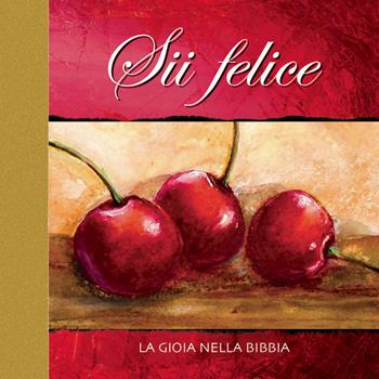 Sii felice. La gioia nella Bibbia  - Libro Paoline Editoriale Libri 2014, Un minuto tutto per me | Libraccio.it
