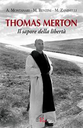 Thomas Merton. Il sapore della libertà