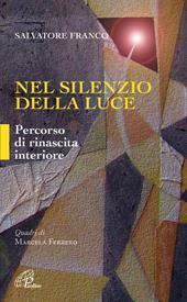 Nel silenzio della luce. Percorso di rinascita interiore