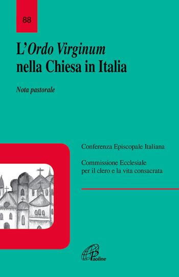 L' Ordo virginum nella Chiesa in Italia. Nota pastorale  - Libro Paoline Editoriale Libri 2014, La voce delle Chiese locali | Libraccio.it