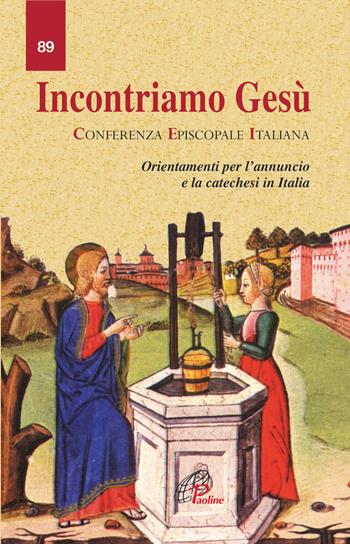 Incontriamo Gesù. Orientamento per l'annuncio e la catechesi in Italia  - Libro Paoline Editoriale Libri 2014, La voce delle Chiese locali | Libraccio.it