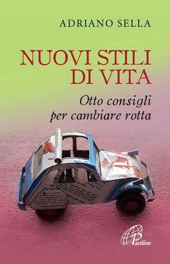 Nuovi stili di vita. Otto consigli per cambiare rotta - Adriano Sella - Libro Paoline Editoriale Libri 2014, Un minuto tutto per me | Libraccio.it