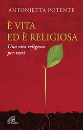 È vita ed è religiosa. Una vita religiosa per tutti