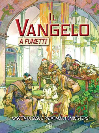 Il Vangelo a fumetti. Nascita di Gesù e primi anni di ministero. Ediz. illustrata - Ben Alex - Libro Paoline Editoriale Libri 2015, Grandi storie. Giovani lettori | Libraccio.it