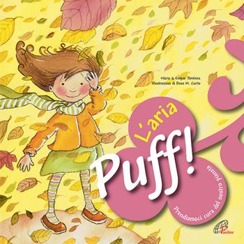 Puff! L'aria. Prendiamoci cura del nostro pianeta - Núria Jiménez, Empar Jiménez - Libro Paoline Editoriale Libri 2015, Bimbi felici | Libraccio.it