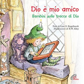 Dio è mio amico. Bambini sulle tracce di Dio. Ediz. illustrata - Lisa Engelhardt - Libro Paoline Editoriale Libri 2015, Bimbi felici | Libraccio.it