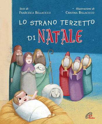 Lo strano terzetto di Natale - Francesca Bellacicco - Libro Paoline Editoriale Libri 2015, Chicchi di grano | Libraccio.it