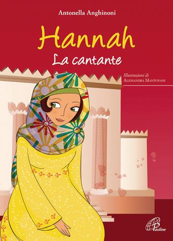 Hannah. La cantante. Ediz. illustrata - Antonella Anghinoni - Libro Paoline Editoriale Libri 2015, I petali | Libraccio.it