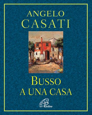 Busso a una casa - Angelo Casati - Libro Paoline Editoriale Libri 2015, Al pozzo di Sicàr | Libraccio.it