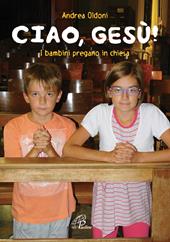 Ciao Gesù! I bambini pregano in chiesa