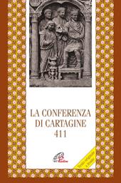 La Conferenza di Cartagine 411. Testo originale a fronte