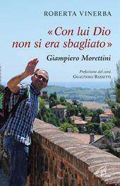 Con lui Dio non si era sbagliato. Giampiero Morettini