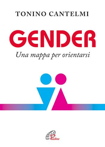 Gender. Una mappa per orientarsi - Tonino Cantelmi - Libro Paoline Editoriale Libri 2015, La famiglia | Libraccio.it