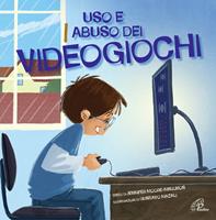 Uso e abuso dei videogiochi. Ediz. illustrata - Jennifer Moore-Mallinos - Libro Paoline Editoriale Libri 2016, Bimbi felici | Libraccio.it